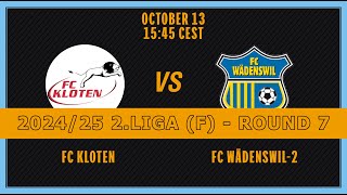 202425 FRAUEN 2 LIGA RUNDE 7 FC Kloten  FC Wädenswil 2 [upl. by Deragon177]