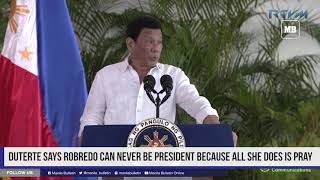 Duterte says Robredo can never be president because all she does is pray [upl. by Esorbma]