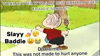 Voiceover It was my best birthday ever٫ Charlie Brown [upl. by Novyak147]