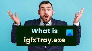 What is igfxTrayexe Is it safe Can I disable it [upl. by Searcy]