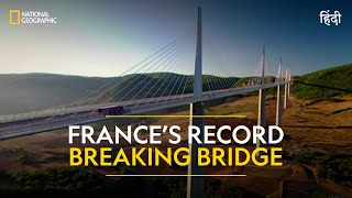 France’s Record Breaking Bridge  Engineering Connections  हिन्दी  Full Episode  S2  E3 [upl. by Frechette]