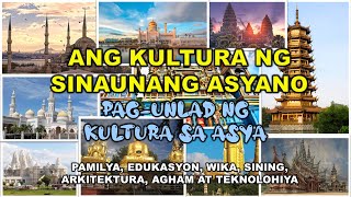 Ang Kultura ng Buhay Asyano sa Sinaunang Panahon Pagunlad ng Kultura ng Asya [upl. by Lehcir]