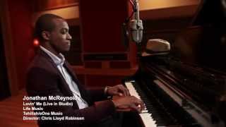 Jonathan McReynolds  Lovin Me LIVE IN STUDIO Official Video [upl. by Yenruoc]