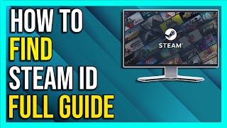 How to Find Steam ID  2024 Full Guide [upl. by Drislane]