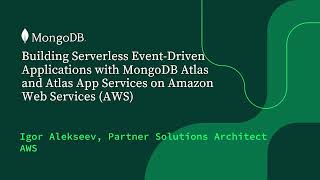 Building Serverless EventDriven Applications with MongoDB Atlas amp Atlas App Services on AWS [upl. by Chansoo]