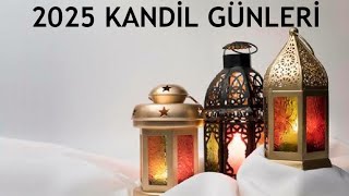 2025 Kandil Günleri  Kandil Tarihleri [upl. by Inig986]