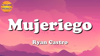 🎼 Ryan Castro  Mujeriego  Ryan Castro Manuel Turizo Rauw Alejandro Bad Bunny Letras\Lyrics [upl. by Surtemed]