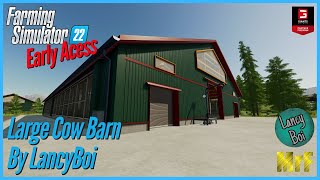 Large Cow Barn by LancyBoi  Early Access First Look  Farming Simulator 22  FS22 [upl. by Ahtenak485]