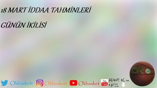 18 Mart İddaa Tahminleri  Günün İkilisi [upl. by Aholah212]