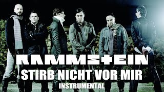 Rammstein  Stirb nicht vor Mir Dont die Before I do Instrumental [upl. by Abehs]