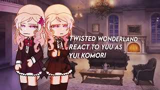 Twisted Wonderland react to yn as Yui Komori  twst x diabolik lovers [upl. by Broddy]