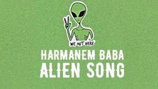 👽HARMANE BABA👽 👽 ALIEN SONG👽 BY👽 👽AK CREATION VLOG 👽 [upl. by Aenotna]