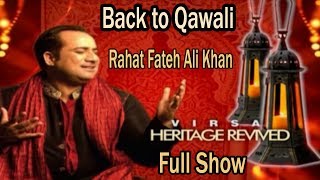 Back to Qawali  Rahat Fateh Ali Khan  Virsa Heritage Revived [upl. by Northrup]