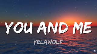 Yelawolf  You And Me Lyrics [upl. by Spence]