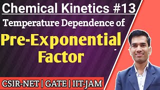 Temperature Dependence of Pre Exponential Factor  Chemical Kinetics for CSIR NET  GATE Chemistry [upl. by Rebe]