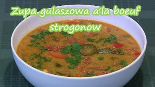 Przepyszna zupa gulaszowa ala boeuf strogonow [upl. by Anilam]