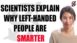 Scientists Explain Why LeftHanded People are Smarter than the Rest of us [upl. by Amsab642]