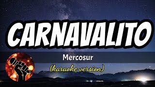 Carnavalito  Mercosur karaoke version [upl. by Johns]