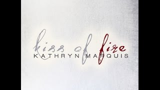 Kathryn Marquis  Kiss Of Fire Official Lyric Video  feat Called To Flag [upl. by Rifkin]