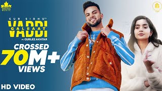 Vaddi Galbaat Official Video Gur Sidhu  Gurlej Akhtar  Punjabi Song [upl. by Valeda]