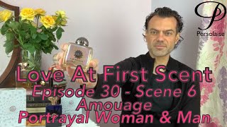 Persolaise  Love At First Scent  Episode 30  Scene 6 feat Amouage Portrayal Man amp Woman [upl. by Grantham56]