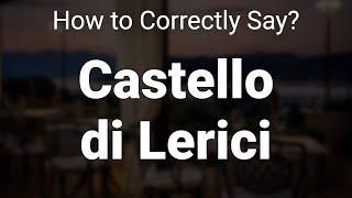 How to Correctly Pronounce Castello di Lerici Lerici San Terenzo Tellaro Italy [upl. by Weinshienk]