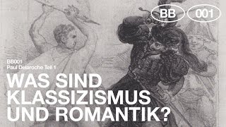 BB001DELAROCHE Kontext Was sind Klassizismus und Romantik [upl. by Notsuoh324]