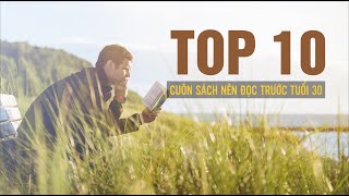 Top 10 Cuốn Sách Phải Đọc Trước Tuổi 30 Phần 25 Phút Mỗi Ngày [upl. by Yuria]