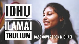 Idhu Ilamai Thullum  Bass cover  Don Michael [upl. by Niobe113]