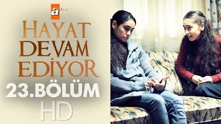 Hayat Devam Ediyor 23 Bölüm [upl. by Fonzie233]