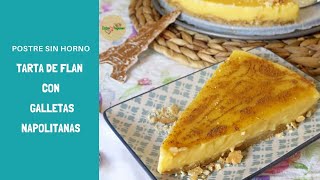 🍰 Tarta de Flan 🍮 con Galletas 🍪 Napolitanas sin Horno [upl. by Aetnuahs167]