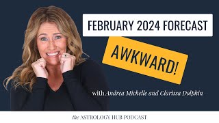 February Astrology Forecast 2024 Embrace the Unexpected with Clarissa Dolphin amp Andrea Michelle [upl. by Helbon]