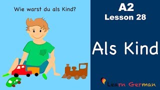 A2  Lesson 28  Als Kind  Wie warst du als Kind  German for beginners [upl. by Fawnia]