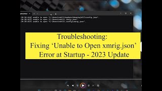 Fixing the Unable to Open xmrigjson Error at Startup  2023 Solution [upl. by Peta]