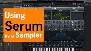 Using Serum as a Sampler  Chris Gear [upl. by Modesty]