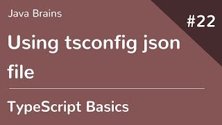 TypeScript Basics 22  Using tsconfig json file [upl. by Bocoj]