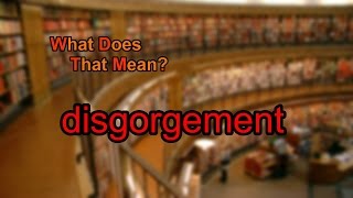 What does disgorgement mean [upl. by Gizela]