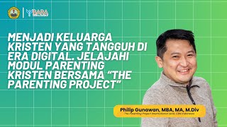 Menjadi Keluarga Kristen yang Tangguh di Era Digital  Philip Gunawan MBA MA MDiv [upl. by Anihs]