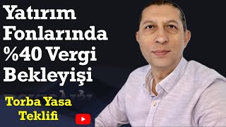 Yatırım fonlarına  vergi mi torbayasa vergi yatırımfonu fon borsa [upl. by Barthel282]