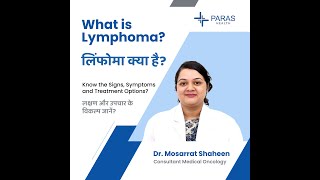 What is Lymphoma Cancer Symptoms Treatment amp Tips Dr Mosarrat Shaheen  Paras Health Patna [upl. by Chernow]