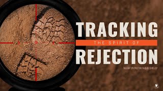 Tracking the Spirit of Rejection Part 6  Pastor YaQuis Shelley  10162024 [upl. by Vedetta511]