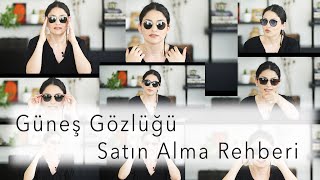 Güneş Gözlüğü Satın Alma Rehberi [upl. by Rexer]