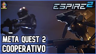 ESPIRE 2 VR  EL SPLINTER CELL DE META QUEST 2 Y CON COOPERATIVO espire 2 vr gameplay [upl. by Triplett570]