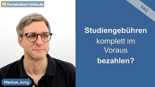 Soll ich die kompletten Studiengebühren für mein Fernstudium im Voraus bezahlen [upl. by Darrell]