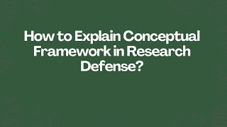 How to Explain Conceptual Framework in Research Defense [upl. by Benito]