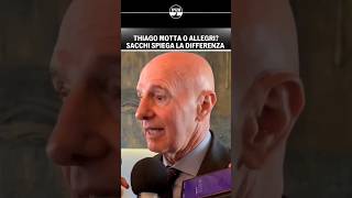 SACCHI spiega la differenza tra ALLEGRI e THIAGO MOTTA [upl. by Esihcoc]