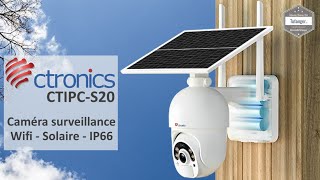 Ctronics CTS20  Caméra Surveillance Solaire WiFi  App Ctronics  Ctronics CTIPCS20  Unboxing [upl. by Carn]