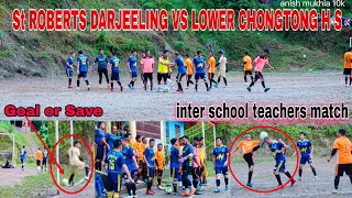 St ROBERTS HIGH SCHOOL DARJEELING VS LOWER CHONGTONG HIGH SCHOOL  Inter School Football Tournament [upl. by Nicolella]