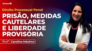 PRISÃO MEDIDAS CAUTELARES E LIBERDADE PROVISÓRIA  Parte 1  Profª Carolina Máximo [upl. by Senzer]