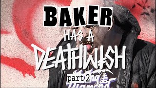 BAKER HAS A DEATHWISH PART 2 [upl. by Harriott]